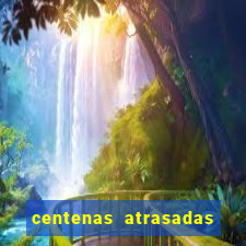 centenas atrasadas jogo do bicho